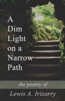 A Dim Light on a Narrow Path
