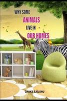 Why Some Animals Live In Our Homes
