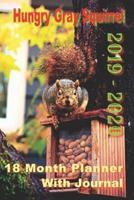 Hungry Gray Squirrel 2019 - 2020 18 Month Planner With Journal
