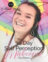 The 30 Day Self Perception Makeover Teen Edition
