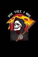 Pie Till I Die