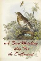 A Bird Watching Log For the Enthusiast