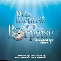 The Purpose of a Porpoise