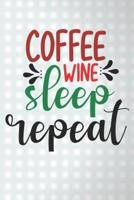 Coffee Wine Sleep Repeat