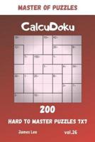 Master of Puzzles - CalcuDoku 200 Hard to Master Puzzles 7X7 Vol.26