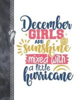 December Girls Are Sunshine Mixed With A Little Hurricane