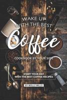 Wake Up With the Best Coffee Cookbook by Your Side