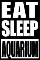 Eat Sleep Aquarium Gift Notebook for Aquarists