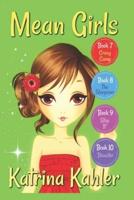 MEAN GIRLS - Part 3: Books 7,8,9 & 10: Books for Girls Aged 9-12