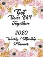 Get Your Sh*t Together 2020 Weekly / Monthly Planner