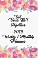 Get Your Sh*t Together Planner Weekly / Monthly Planner 2019