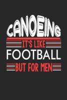 Canoeing It's Like Football But For Men