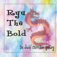Ryu The Bold