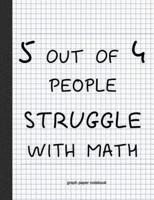 5 Out Of 4 People Struggle With Math