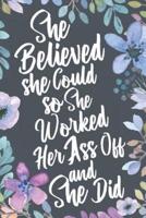 She Believed She Could So She Worked Her Ass Off and She Did