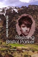 Resisting Bristol Parker