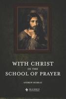 With Christ in the School of Prayer (Illustrated)
