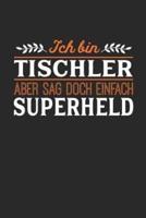 Ich Bin Tischler Aber Sag Doch Einfach Superheld