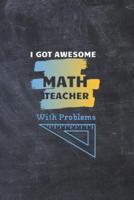I Got Awesome Math Teacher With Problems