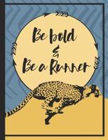 Be Bold And Be A Runner Notebook