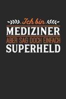 Ich Bin Mediziner Aber Sag Doch Einfach Superheld