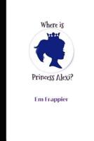 Where Is Princess Alexi?