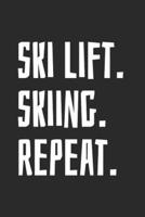 Ski Lift. Skiing. Repeat