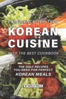 Experience the True Korean Cuisine With the Best Cookbook