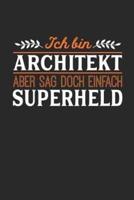 Ich Bin Architekt Aber Sag Doch Einfach Superheld