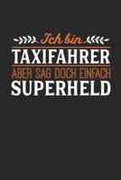 Ich Bin Taxifahrer Aber Sag Doch Einfach Superheld