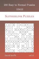 Slitherlink Puzzles - 200 Easy to Normal Puzzles 12X12 Vol.15