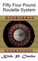 Fifty Four Pound Roulette System