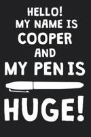 Hello! My Name Is COOPER And My Pen Is Huge!