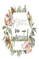 You Are So Appreciated