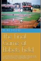 The Final Game at Ebbets Field
