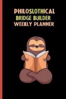 Philoslothical Bridge Builder Weekly Planner