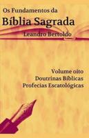 Os Fundamentos Da Bíblia Sagrada - Volume VIII