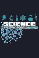 Science Doesn'T Care What You Believe