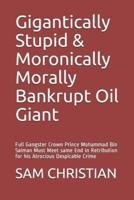 Gigantically Stupid & Moronically Morally Bankrupt Oil Giant