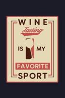 Wine Tasting Is My Favorite Sport