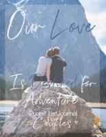 Our Love Is Destined for Adventure, Bucket List Journal for Couples