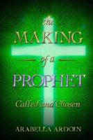 The Making of A Prophet