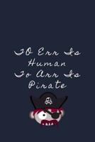 To Err Is Human To Arr Is Pirate Note Book