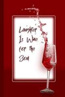 Laughter Is Wine for the Soul