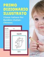 Primo Dizionario Illustrato Cinese Italiano Per Bambini (Italian - Chinese)