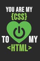 You Are My {CSS} To My HTML