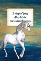 To Magical Lands Afar, Astride Your Untamed Unicorn