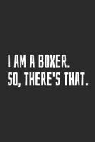 I Am A Boxer. So, There's That