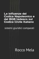 Le influenze del Codice Napoleonico e del BGB tedesco sul Codice Civile Italiano: sistemi giuridici comparati