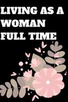 Living as a Woman Full Time